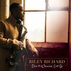 Riley Richard - Don't Wanna Let Go (CDS)