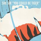 You Could Be Tiger (CDS)