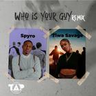 Spyro - Who Is Your Guy? (Feat. Tiwa Savage) (Remix) (CDS)