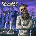 Phil Campbell & The Bastard Sons - Kings Of The Asylum