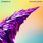 Rodriguez Jr. - Feathers And Bones