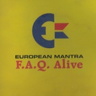 European Mantra - F.A.Q. Alive