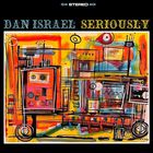 Dan Israel - Seriously