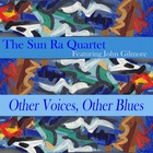 Sun Ra Quartet - Other Voices, Other Blues (Feat. John Gilmore) (Remastered 2014)