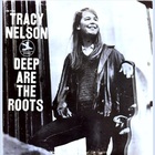 Tracy Nelson - Deep Are The Roots (Vinyl)