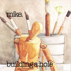 Mike Garrigan - Building A Hole