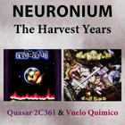 Neuronium - The Harvest Years: Quasar 2C361 & Vuelo Quimico CD1