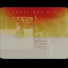Spotlight Kid - Roller State Disco (EP)