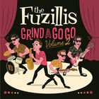 The Fuzillis - Grind A Go Go Vol. 2