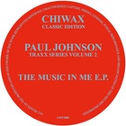 Paul Johnson - The Music In Me (EP)