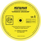 Posthuman - Airwave Uranium (EP)