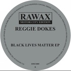 Reggie Dokes - Black Lives Matter (EP)