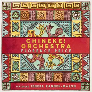 Florence Price: Piano Concerto In One Movement; Symphony No. 1 In E Minor (With Chineke! Orchestra)