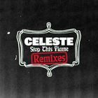 Celeste - Stop This Flame (Remixes) (EP)