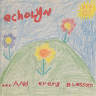 Echolyn - …and Every Blossom (EP)