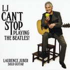 Laurence Juber - Lj Can't Stop Playing The Beatles!