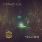 Strange Pop - Ten Years Gone