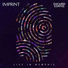 Zacardi Cortez - Imprint (Live In Memphis)