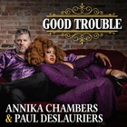 Good Trouble (With Paul Deslauriers)