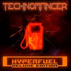 Technomancer - Hyperfuel (Deluxe Edition) CD1