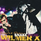 Wilmer X - Snakeshow