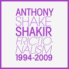 Anthony Shake Shakir - Frictionalism 1994-2009 CD2