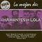 Los Amantes De Lola - Lo Mejor De Los Amantes De Lola