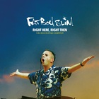 Fatboy Slim - Right Here, Right Then (A Big Beach Boutique Celebration) CD3