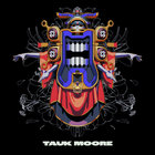 Tauk - Tauk Moore (Feat. Kanika Moore)