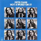 Pete Carr - Not A Word On It (Vinyl)
