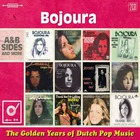 Bojoura - The Golden Years Of Dutch Pop Music CD1