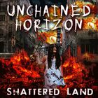 Unchained Horizon - Shattered Land (EP)