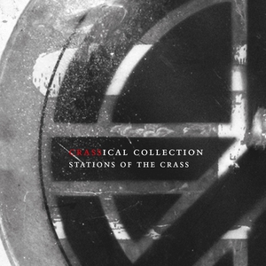 Stations Of The Crass (The Crassical Collection) CD1