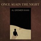 Al Gromer Khan - Once Again The Night