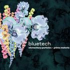 Bluetech - Elementary Particles + Prima Materia CD1