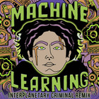 Machine Learning (Interplanetary Criminal Remix) (CDS)