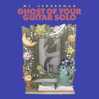 Ghost Of Your Guitar Solo