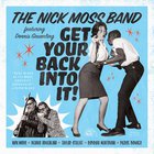 The Nick Moss Band - Get Your Back Into It! (Feat. Dennis Gruenling)