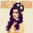 Angelina Jordan - Old Enough (EP)