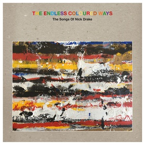The Endless Coloured Ways: The Songs Of Nick Drake CD1