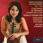 Arabella Steinbacher - Milhaud: Violinkonzerte No. 1 & 2 - Concertino De Printemps - Le Bœuf Sur Le Toit