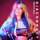Becky Hill - Disconnect (With Chase & Status) (CDS)