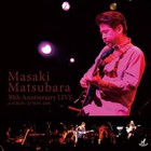 Masaki Matsubara - 30Th Anniversary Live CD1