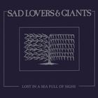Sad Lovers And Giants - Lost In A Sea Full Of Sighs