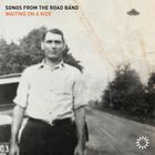 Songs From The Road Band - Waiting On A Ride