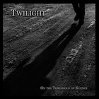 Twilight - On The Threshold Of Silence