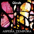 Qirsh - Aspera Tempora (Pt. 1)