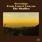 The Shuffles - Greetings From Laurel Canyon