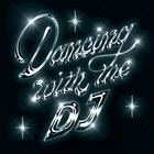 Dancing With The DJ (2023 Mix) (CDS)