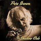 Pete Brown - Shadow Club